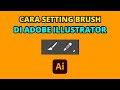 #4 Cara Setting Brush di Adobe Illustrator