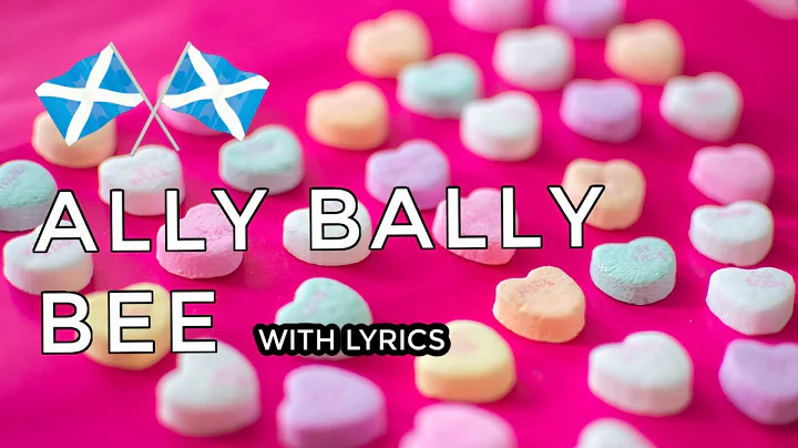 Scottish Music - Ally, bally, ally bally bee  LYRICS