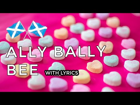 â« Scottish Music - Ally, bally, ally bally bee â« LYRICS