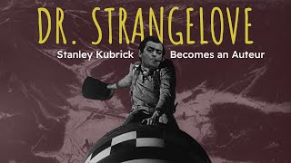 DR. STRANGELOVE – The Film That Made Stanley Kubrick an Auteur (Behind the Scenes)