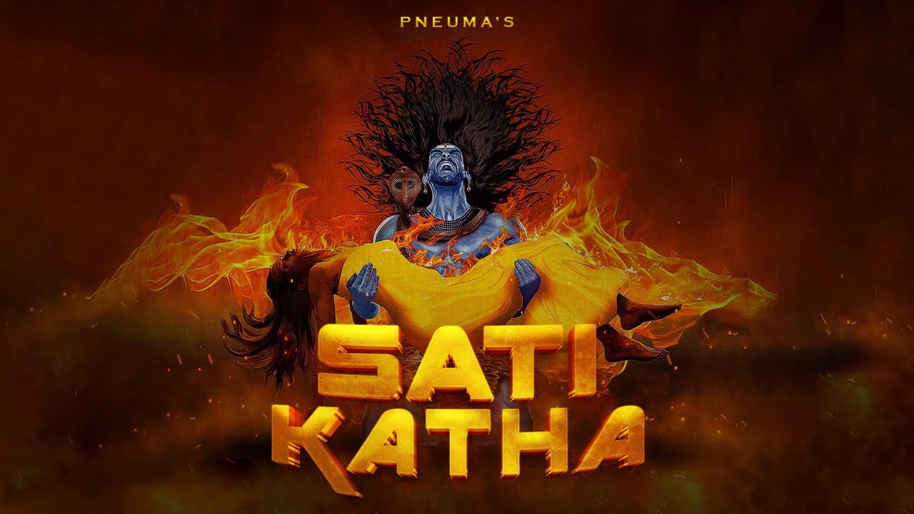 Sati Katha     First  Greatest Love Story Ever Told  Pneuma  Shiva and Sati    