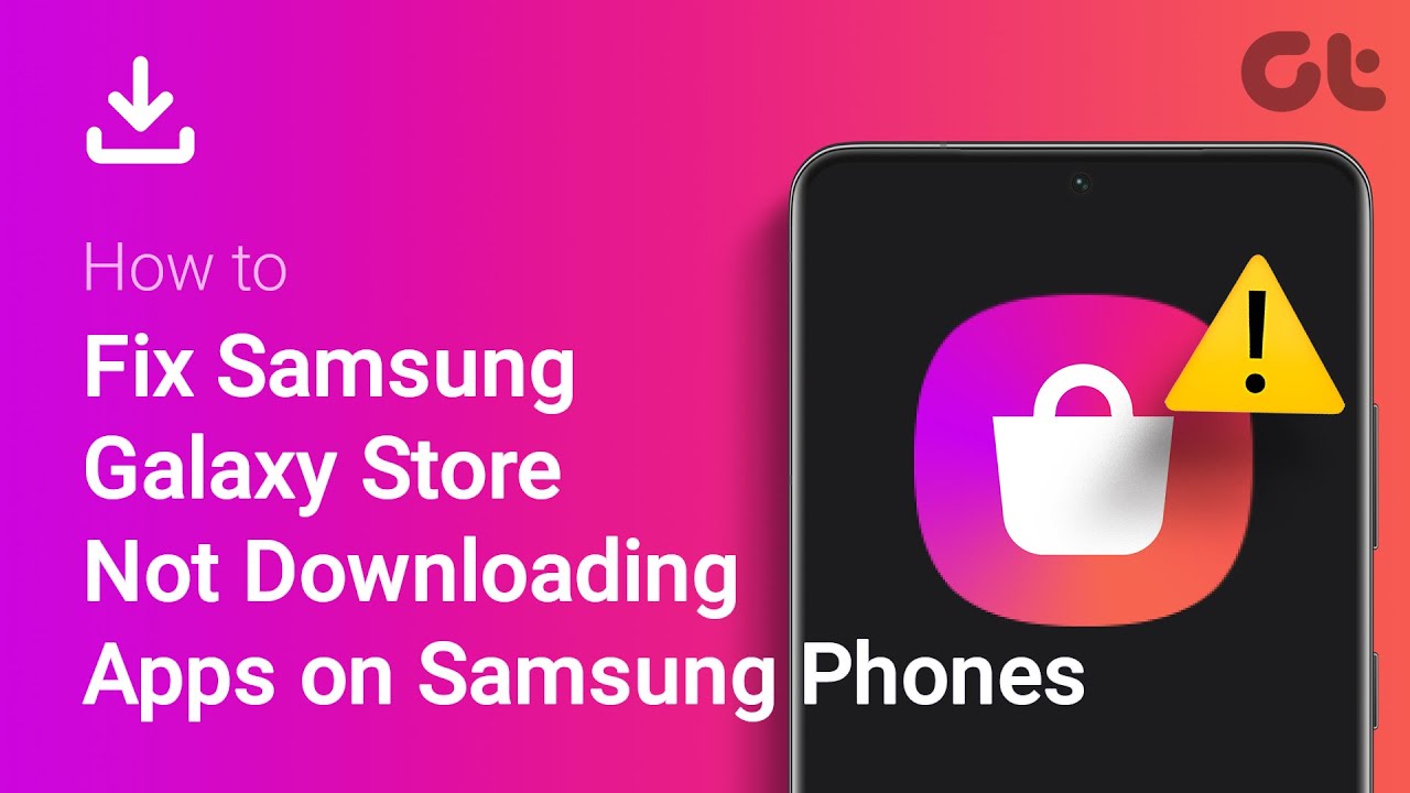 How to Fix Galaxy Store Not Downloading Apps on Samsung Phones Fix