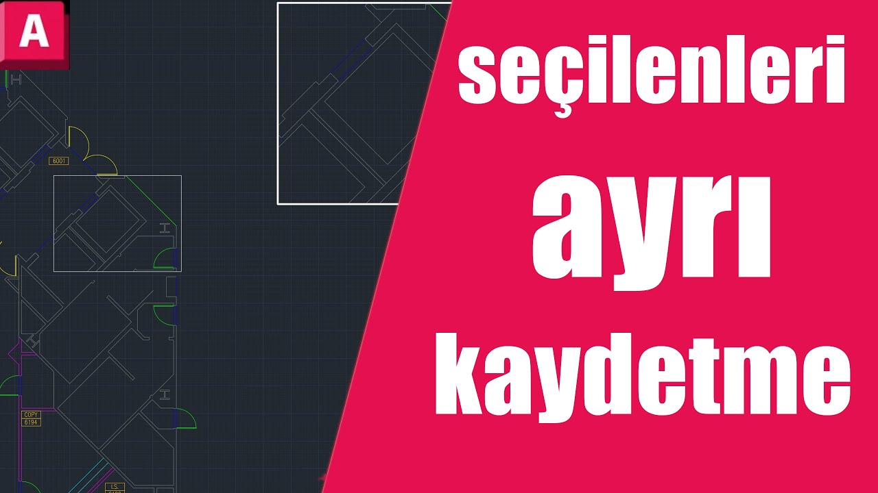 Autocad Seçilen Çizimleri Ayrı Bir Çizim Dosyası Olarak Kaydetme | Lisp Olmadan extrim ve wblock