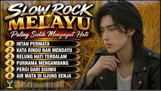 INTAN PERMATA ~ Slow Rock Melayu Terbaru 2026 🎸 | Lagu Sedih Menyentuh Hati Banget Menyayat Hati 🥀