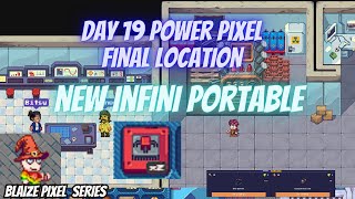 Infini portable quest: DAY 19 LOCATION GET POWER PIXELS NOW(HURRY NOW IT THE LAST DAY !)