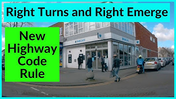 New Highway Code Rule for Right Turns | Right Emerge | Junctions | Give Way to Pedestrians