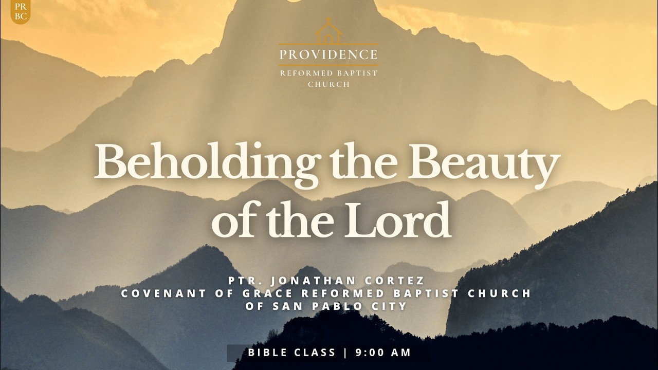 Bible Class | Beholding the Beauty of the Lord