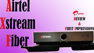 Airtel xstream fiber | Review and first impressions | A value for money offer from Airtel.