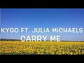 Kygo Ft. Julia Michaels - Carry Me Lyrics