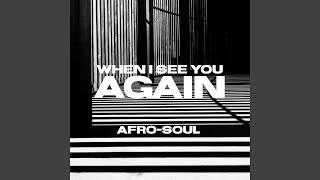When i see you again (Orchestral Afro Soul)