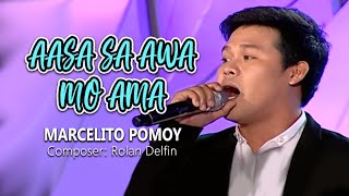 Marcelito Pomoy sings Aasa sa Awa Mo, Ama | Composer by Rolan Delfin
