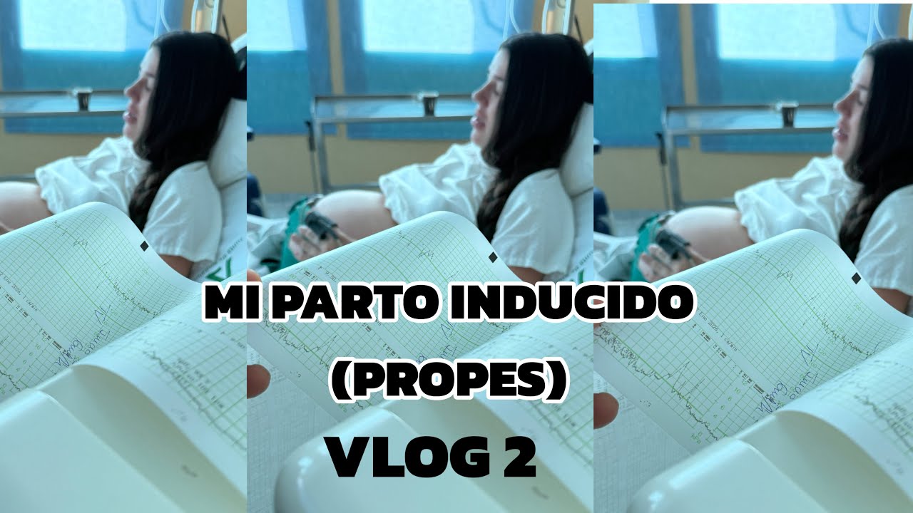 PARTO INDUCIDO (comenzamos con el propes) vlog 2 
