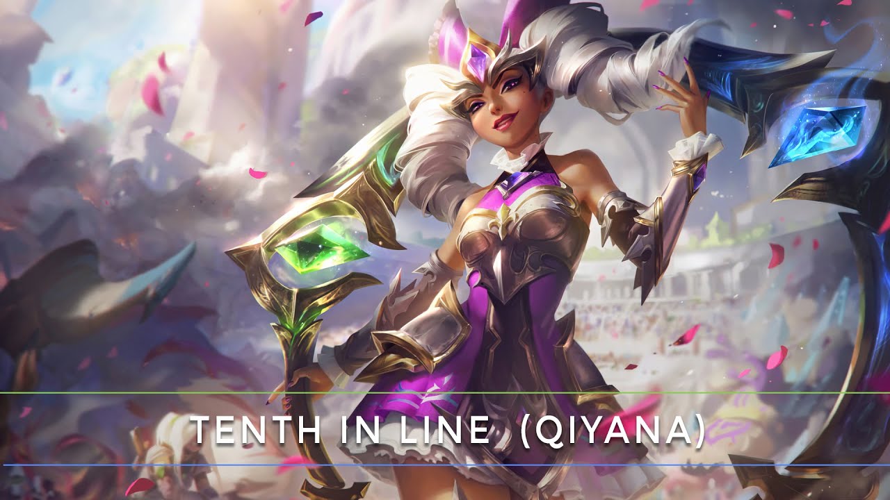 Tenth in Line - Qiyana (League of Legends) | Drazian Waves