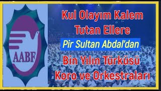 Kul Olayim Kalem Tutan Ellere / Bi̇n Yilin Türküsü Koro Ve Orkestrasi / Part 7