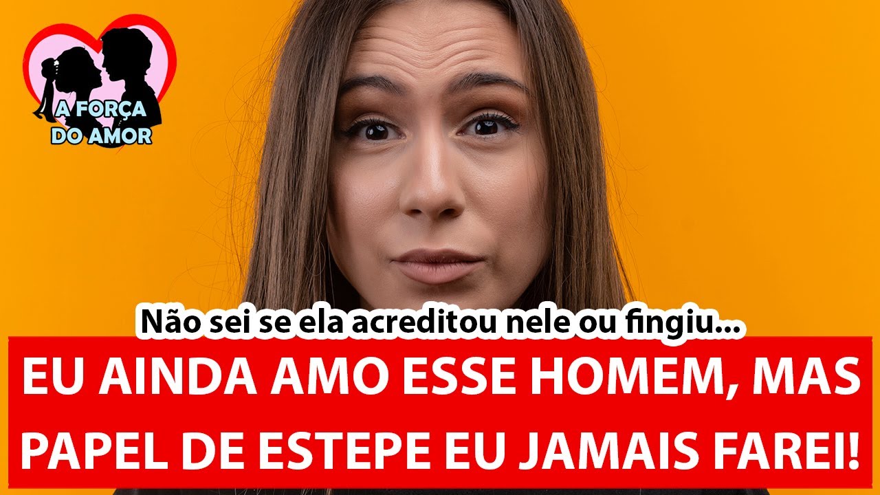EU AINDA AMO ESSE HOMEM, MAS PAPEL DE ESTEPE EU JAMAIS FAREI! |RENATO GAUCHO|