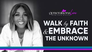 Ashley Phillips | Walk By Faith & Embrace The Unknown | Generations LIVE 2024