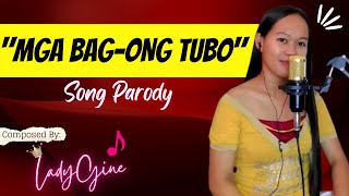 MGA BAG-ONG TUBO by LadyGine | Oh kinabuhi - Bisaya Version