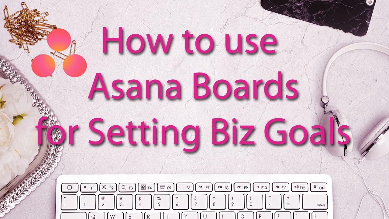 How to use Asana Boards for Setting Business Goals - YouTube