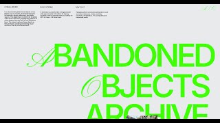 Abandoned Objects Archive. (Extended Study, Year 3, Semester 2) Website Available Link Below: