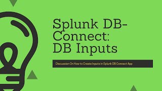 Splunk DB Connect : How To Create Database Inputs