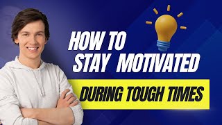 Stay Motivated: Overcome Challenges and Achieve Your Goals
