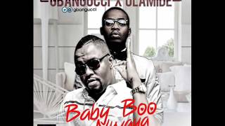 GBANGUCCI ft Olamide - Baby Boo Nwayo (Remix)