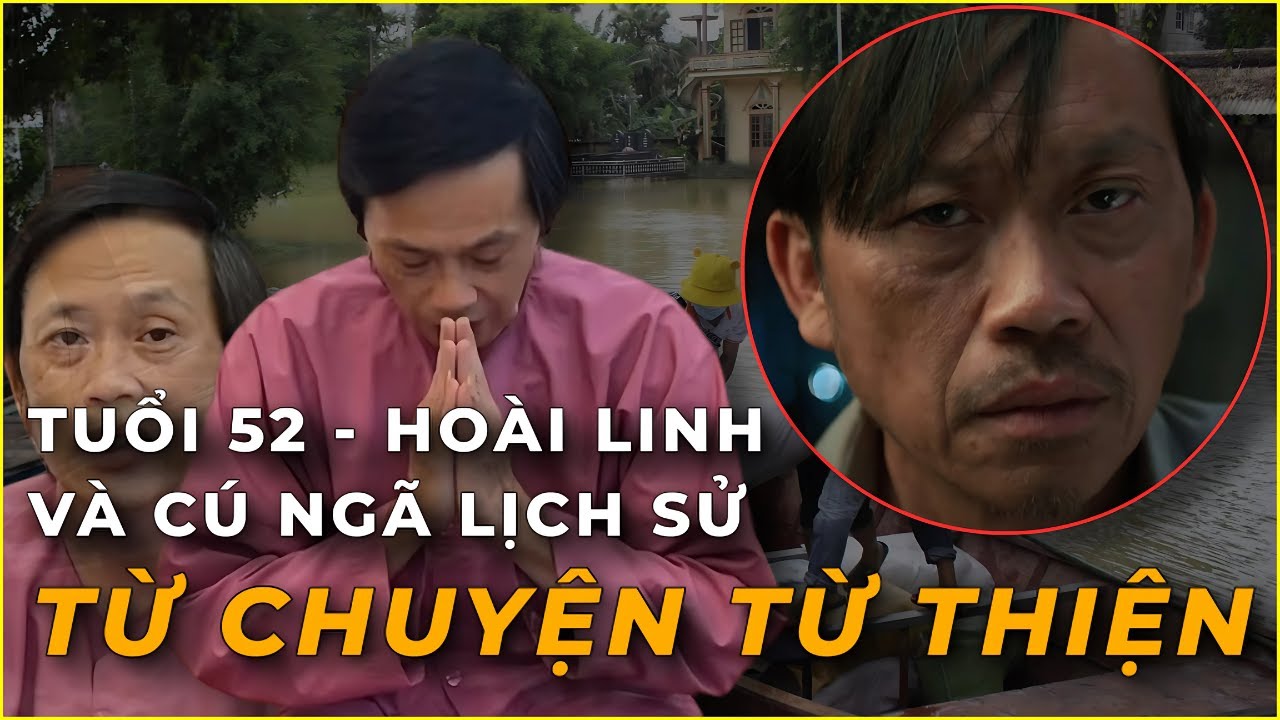 Tuổi 52 - Hoài Linh Và Cú Ngã Lịch Sử, Giờ Ra Sao | Hào Quang Một Thời