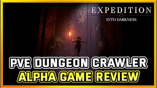 New PvE Dungeon Crawler Alpha Game Review | Expedition: Into Darkness