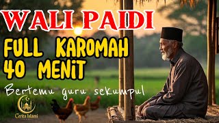 Wali Paidi full karomah 40 menit
