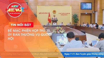 BẾ MẠC PHIÊN HỌP THỨ 35, ỦY BAN THƯỜNG VỤ QUỐC HỘI