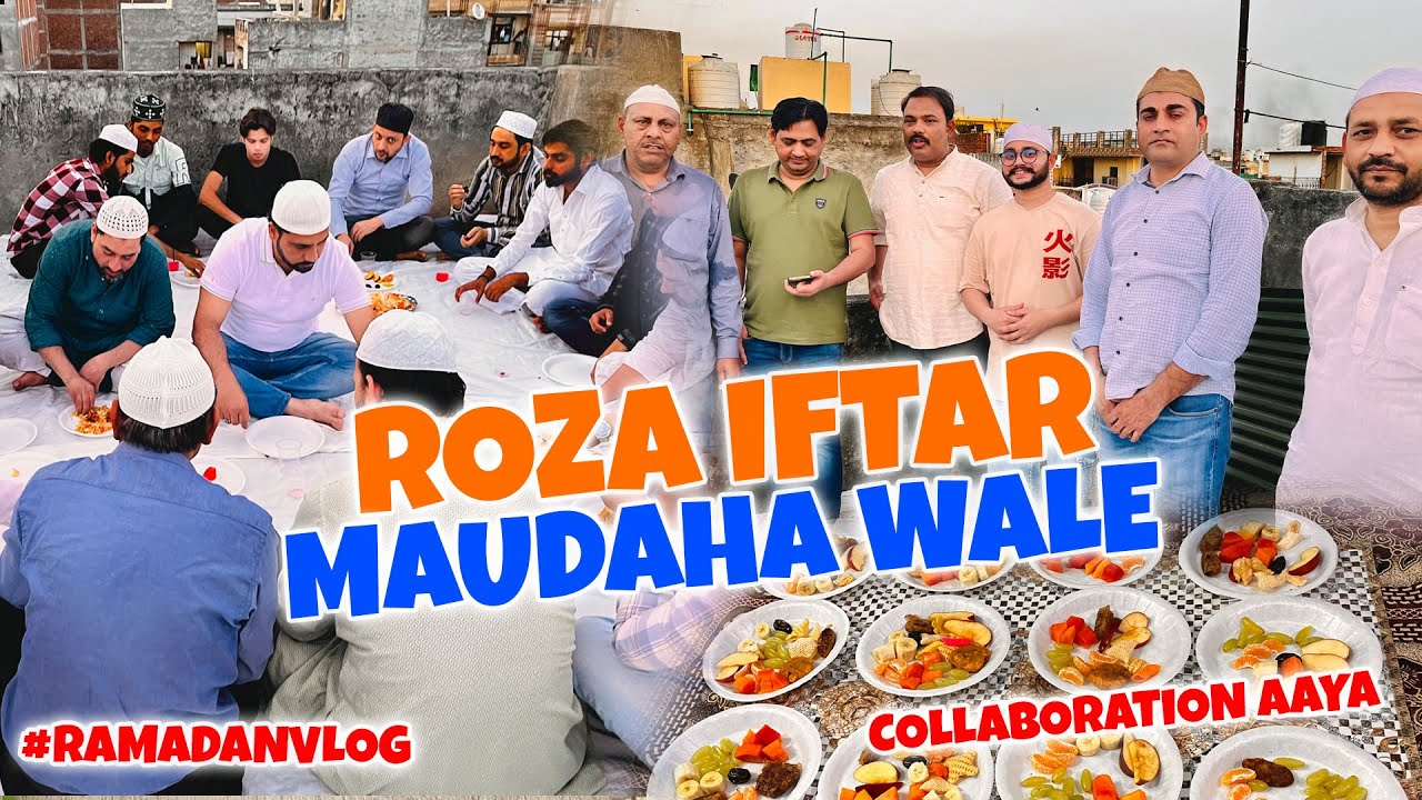 Roza Iftar with Maudaha People | Ramadan vlog #maudaha #rozaiftar # ...