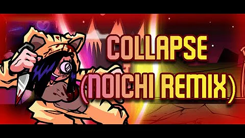 FNF Collapse (Noichi Remix)