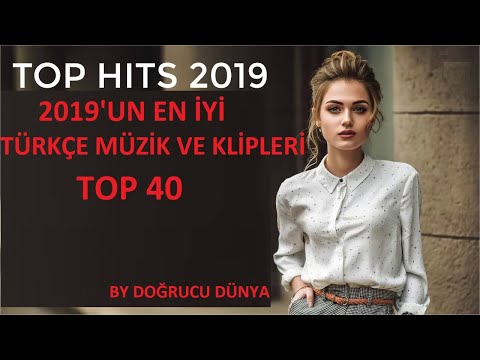 2019 un En iyi Türkçe Müzik ve Klipleri Top 40 – Best of 2019 Turkish Music Top 40 - Turkce Muzik