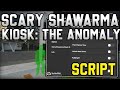 Scary Shawarma Kiosk Script [ESP &amp; FAST SHAWARMA &amp; SCARY FRIEND &amp; MORE] (NO KEY) (JANUARY UPDATE) 💯🤑