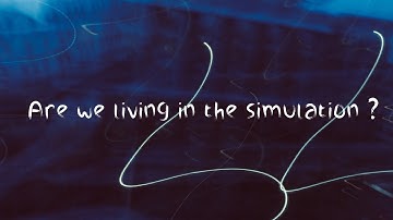 Simulation Argument : Are we living in the simulation ? (  2018 )