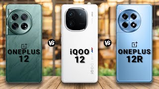 ONEPLUS 12 vs iQOO 12 vs ONEPLUS 12R || ⚡⚡Best to BUY! 🔥🔥 || Full Comparison