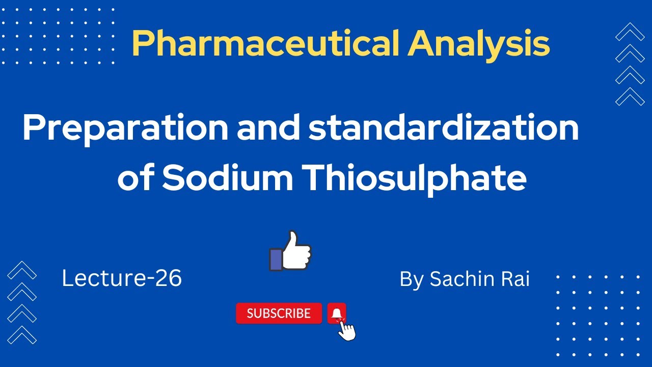 Preparation and standardization of 0 1n sodium thiosulphate lecture 26