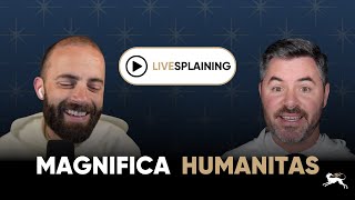 Livesplaining: Unpacking Magnifica Humanitas + Q&amp;A