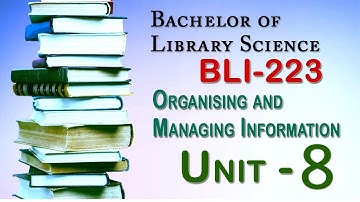 #223 BLI-223 Organising & Managing Information | IGNOU Syllabus | UNIT 8