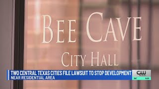 Two Central Texas cities file lawsuit to stop development near residential neighborhood