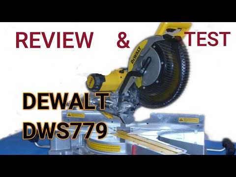 REVIEW & TEST: DEWALT 779 TYPE 21 12" DUAL BEVEL SLIDING MITER SAW