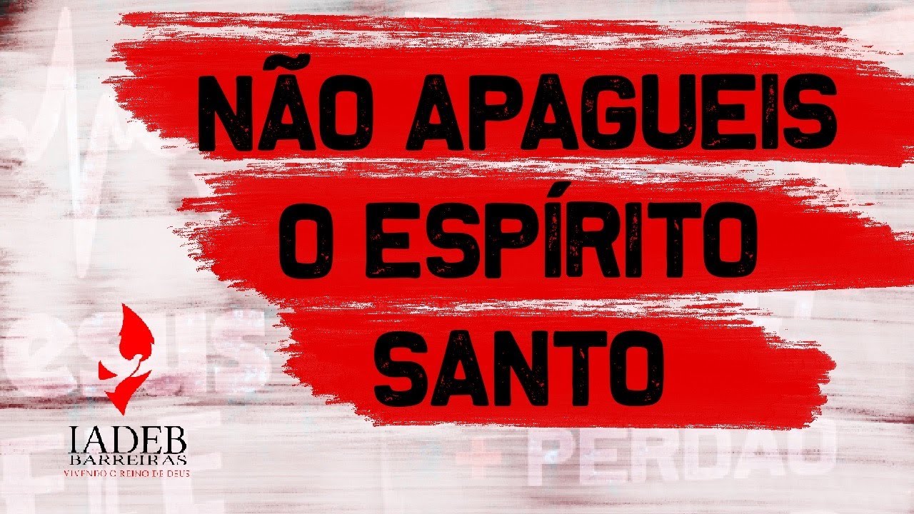 NÃO APAGUEIS O ESPÍRITO SANTO - YouTube