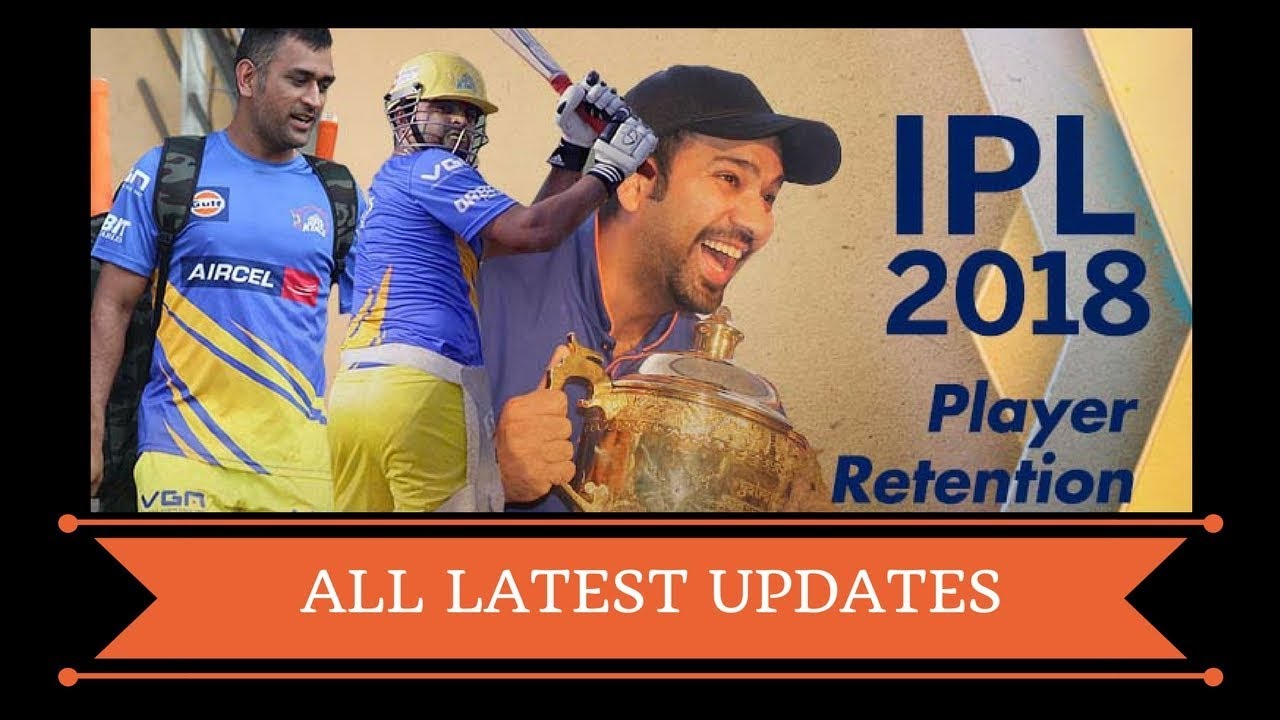 IPL 2018 retentions and latest updates !!