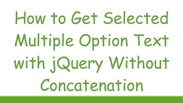 How to Get Selected Multiple Option Text with jQuery Without Concatenation