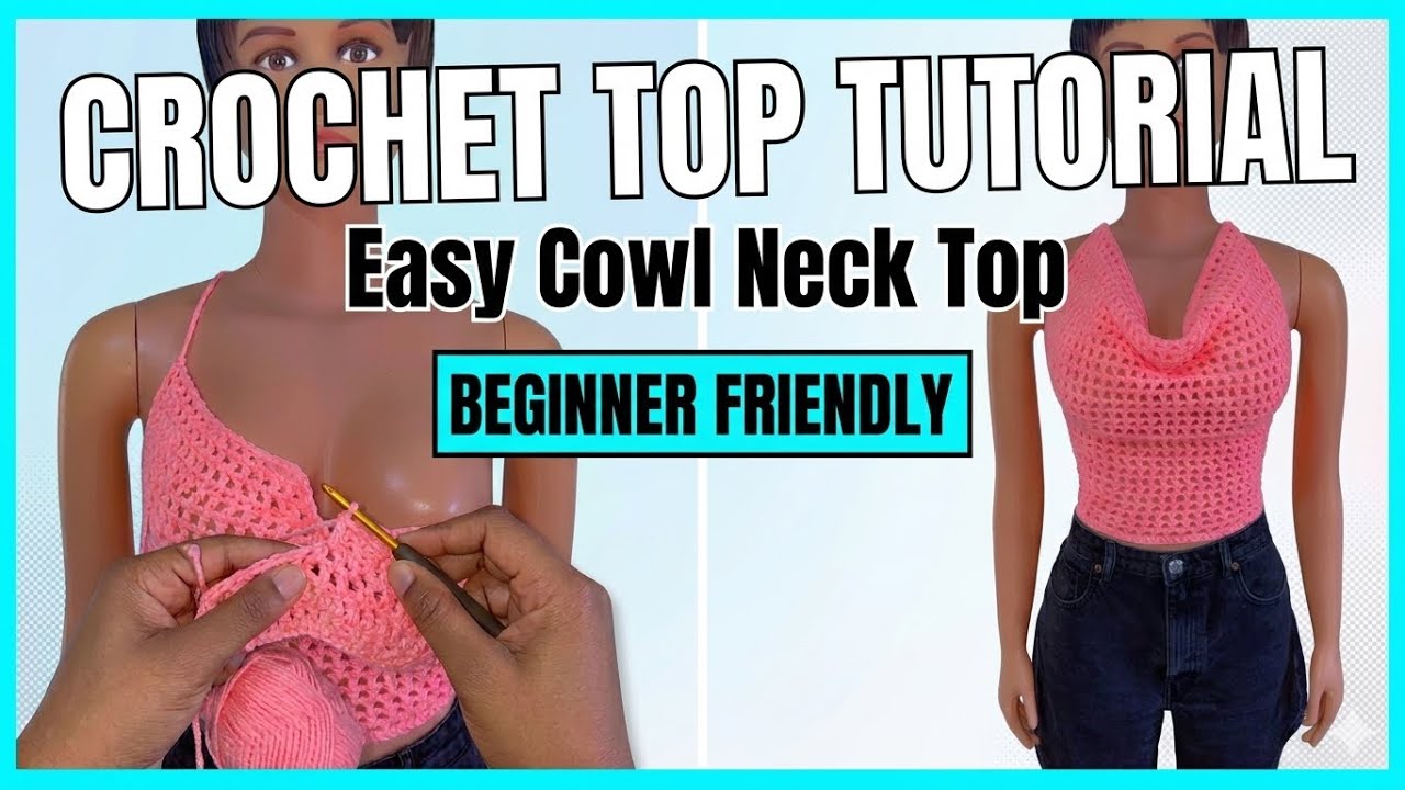 Easy Crochet Cowl Neck Top Tutorial for Beginners | Step by Step - YouTube
