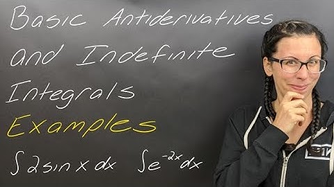 Examples: Basic Antiderivatives and Indefinite Integrals