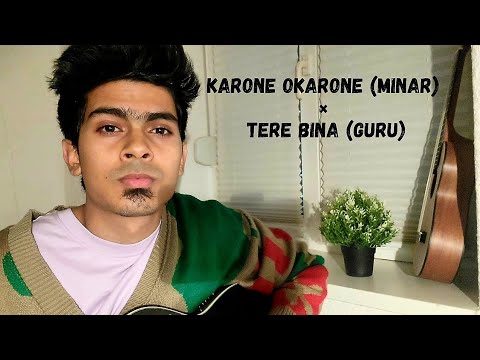 Karone Okarone Minar  Tere Bina AR Rahman  Cover by Imon Ghose