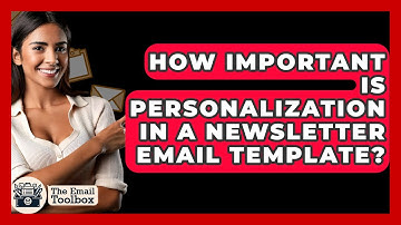 How Important Is Personalization In A Newsletter Email Template? - TheEmailToolbox.com