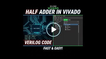 Verilog Code for Half Adder in Xilinx Vivado | Testbench