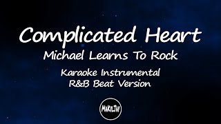 Complicated Heart Michael Learns To Rock Karaoke Instrumental R&B Beat Version